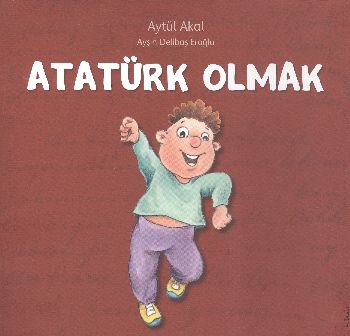Atatürk Olmak Atatürk Olmak