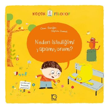 Küçük Filozof / Neden İstediğimi Yapamıyorum? Küçük Filozof / Neden İstediğimi Yapamıyorum?