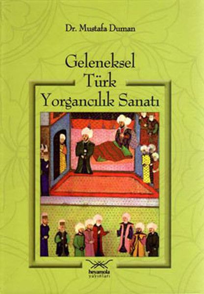 Geleneksel Türk Yorgancılık Sanatı Geleneksel Türk Yorgancılık Sanatı