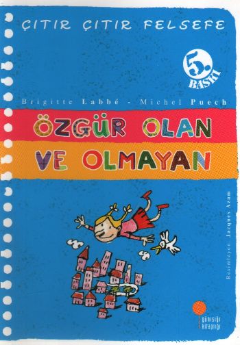 Çıtır Çıtır Felsefe 9 - Özgür Olan ve Olmayan Çıtır Çıtır Felsefe 9 - Özgür Olan ve Olmayan