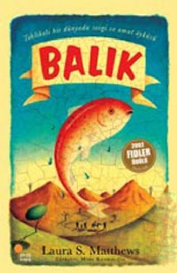 Balık/Tehlikeli Bir Dünyada Sevgi ve Umut Öyküsü Balık/Tehlikeli Bir Dünyada Sevgi ve Umut Öyküsü