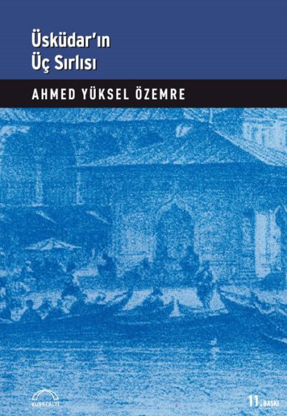 Üsküdar’ın Üç Sırlı’sı Üsküdar’ın Üç Sırlı’sı