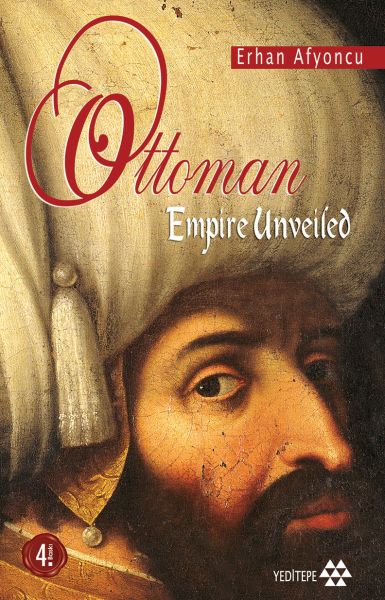 Ottoman Empire Unveiled Ottoman Empire Unveiled