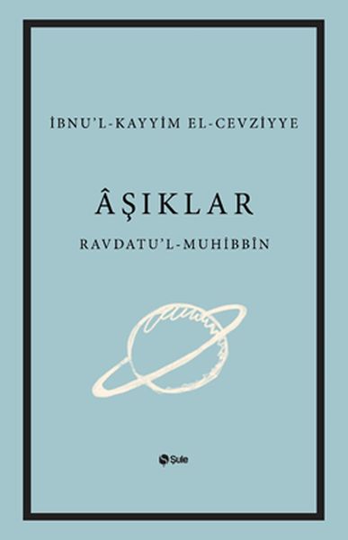 Aşıklar Kitabı Ravdatu'l - Muhibbin ve Nuzhatu'l - Muştakin Aşıklar Kitabı Ravdatu'l - Muhibbin ve Nuzhatu'l - Muştakin