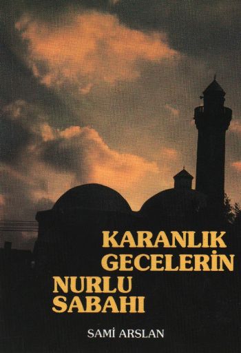 Karanlık Gecelerin Nurlu Sabahı Karanlık Gecelerin Nurlu Sabahı