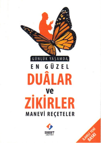 Günlük Yaşamda En Güzel Dualar ve Zikirler - Manevi Reçeteler Günlük Yaşamda En Güzel Dualar ve Zikirler - Manevi Reçeteler