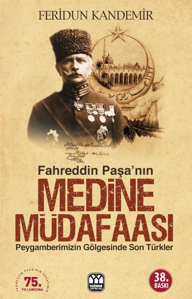 Fahreddin Paşa’nın Medine Müdafaası Fahreddin Paşa’nın Medine Müdafaası