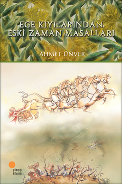 Ege Kıyılarından Eski Zaman Masalları Ege Kıyılarından Eski Zaman Masalları
