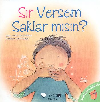 Çocuklarmızla Konuşalım - Sır Versem Saklar mısın? Çocuklarmızla Konuşalım - Sır Versem Saklar mısın?
