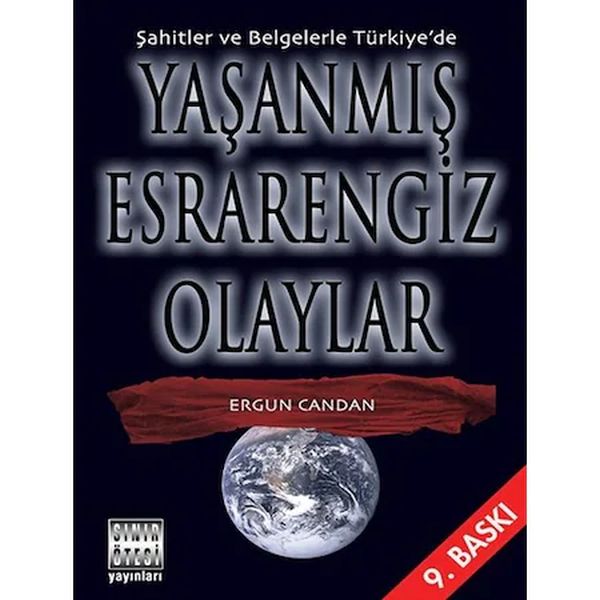 Şahitler ve Belgelerle Türkiye’de Yaşanmış Esrarengiz Olaylar Şahitler ve Belgelerle Türkiye’de Yaşanmış Esrarengiz Olaylar