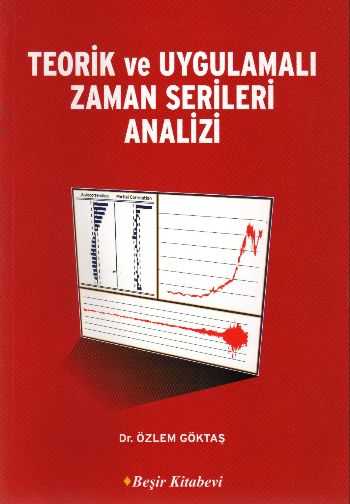 Teorik ve Uygulamalı Zaman Serileri Analizi Teorik ve Uygulamalı Zaman Serileri Analizi