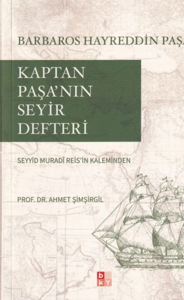 Kaptan Paşa’nın Seyir Defteri, Gazavat-ı Hayreddin Paşa Kaptan Paşa’nın Seyir Defteri, Gazavat-ı Hayreddin Paşa