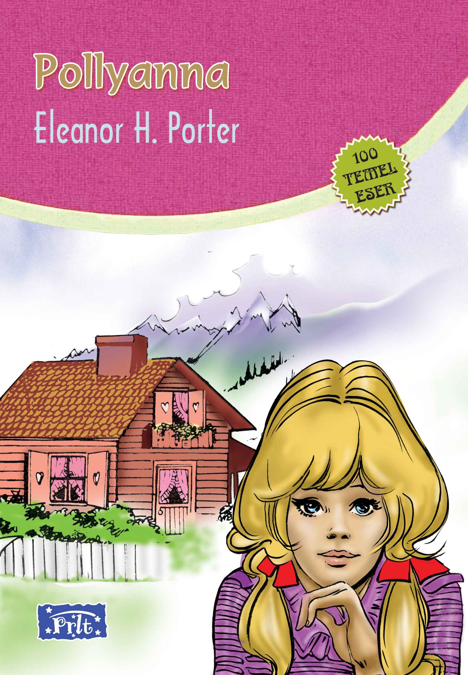 Pollyanna (100 Temel Eser - İlköğretim) Pollyanna (100 Temel Eser - İlköğretim)