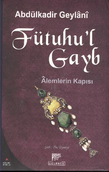 Fütuhu’l Gayb-Alemlerin Kapısı Fütuhu’l Gayb-Alemlerin Kapısı