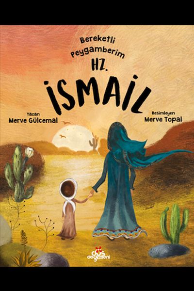 Bereketli Peygamberim Hz. İsmail Bereketli Peygamberim Hz. İsmail