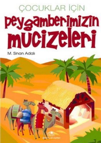 Çocuklar İçin Peygamberimizin Mucizeleri Çocuklar İçin Peygamberimizin Mucizeleri