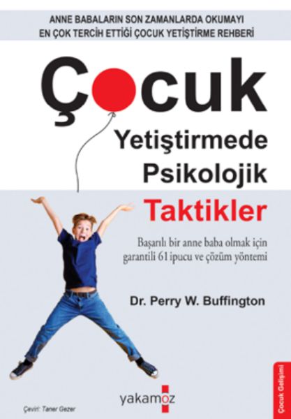 Çocuk Yetiştirmede Psikolojik Taktikler Çocuk Yetiştirmede Psikolojik Taktikler
