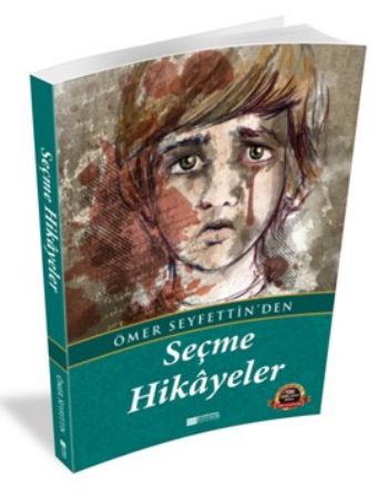 Ömer Seyfettin'den Seçme Hikayeler 100 Temel Eser - Ortaöğretim Ömer Seyfettin'den Seçme Hikayeler 100 Temel Eser - Ortaöğretim