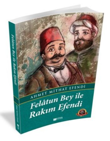 Felatun Bey ile Rakım Efendi 100 Temel Eser - Ortaöğretim Felatun Bey ile Rakım Efendi 100 Temel Eser - Ortaöğretim