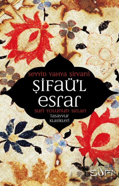 Şifaü'l Esrar Sufi Yolunun Sırları Şifaü'l Esrar Sufi Yolunun Sırları