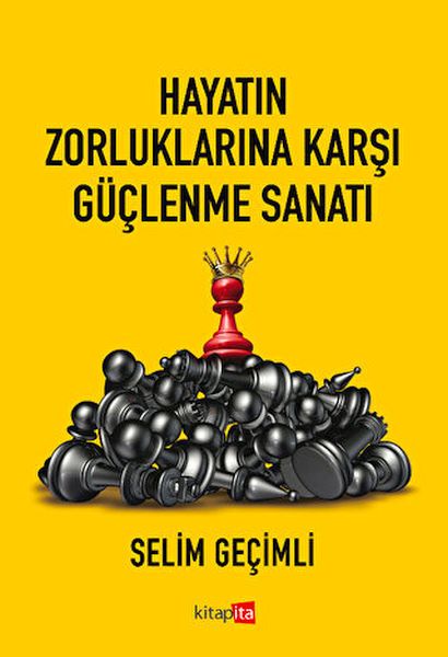 Hayatın Zorluklarına Karşı Güçlenme Sanatı Hayatın Zorluklarına Karşı Güçlenme Sanatı