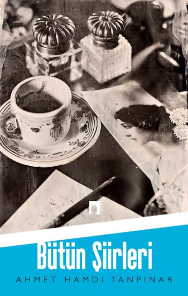 Ahmet Hamdi Tanpınar / Bütün Şiirleri Ahmet Hamdi Tanpınar / Bütün Şiirleri