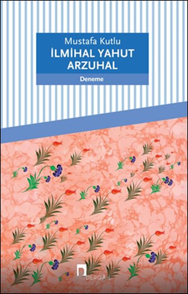 İlmihal Yahut Arzuhal İlmihal Yahut Arzuhal