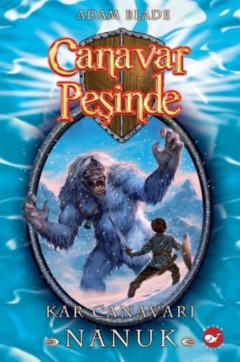 Canavar Peşinde 05 - Kar Canavarı Nanuk Canavar Peşinde 05 - Kar Canavarı Nanuk