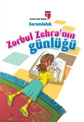 Sorumluluk / Zorbul Zehra'nın Günlüğü Sorumluluk / Zorbul Zehra'nın Günlüğü