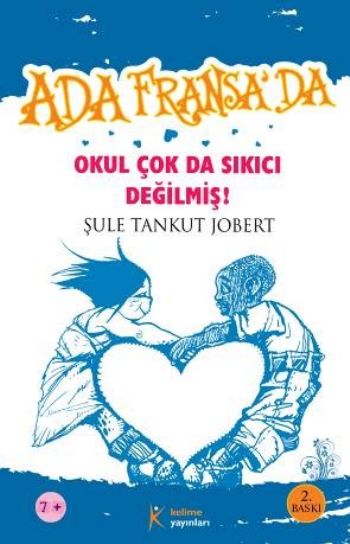 Ada Fransa’da - Okul Çok da Sıkıcı Değilmiş Ada Fransa’da - Okul Çok da Sıkıcı Değilmiş