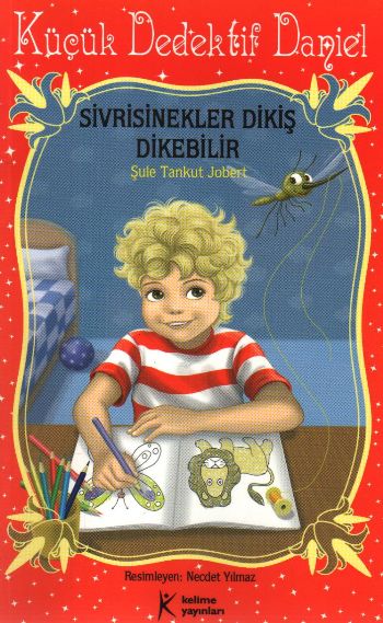 Küçük Dedektif Daniel - Sivrisinekler Dikiş Dikebilir Küçük Dedektif Daniel - Sivrisinekler Dikiş Dikebilir