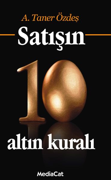 Satışın 10 Altın Kuralı Satışın 10 Altın Kuralı