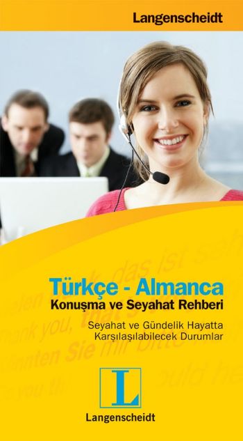 Türkçe - Almanca Konuşma ve Seyahat Rehberi Türkçe - Almanca Konuşma ve Seyahat Rehberi