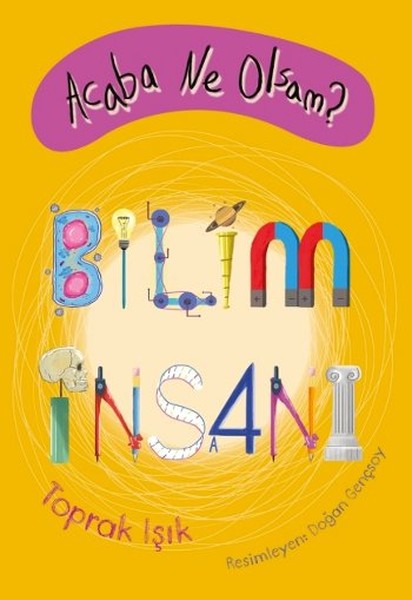Acaba Ne Olsam? Bilim İnsanı Acaba Ne Olsam? Bilim İnsanı
