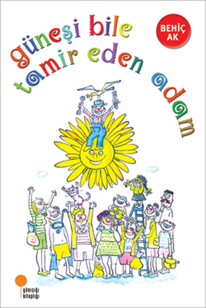 Güneşi Bile Tamir Eden Adam Güneşi Bile Tamir Eden Adam