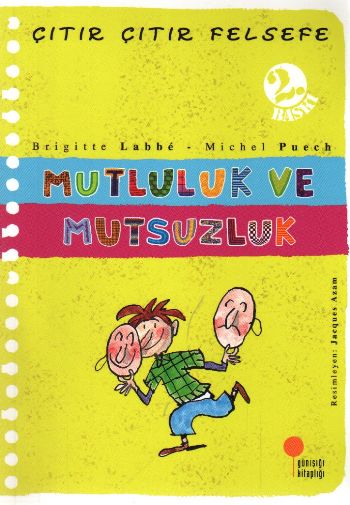 Çıtır Çıtır Felsefe 12 - Mutluluk ve Mutsuzluk Çıtır Çıtır Felsefe 12 - Mutluluk ve Mutsuzluk