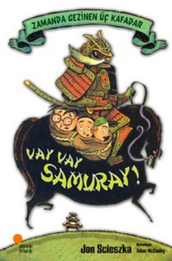 Zamanda Gezinen Üç Kafadar - Vay Vay Samuray! Zamanda Gezinen Üç Kafadar - Vay Vay Samuray!