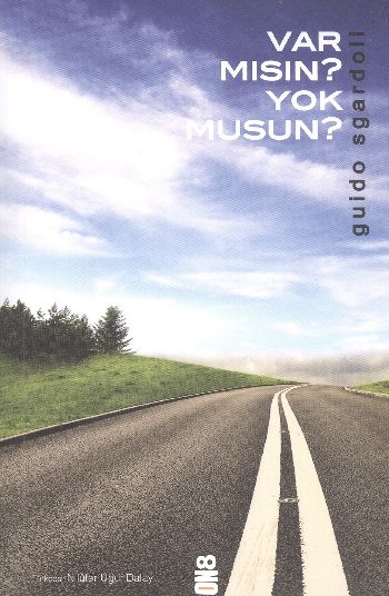 Var Mısın? Yok Musun? Var Mısın? Yok Musun?