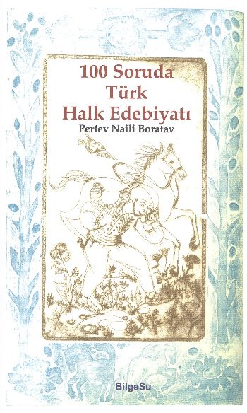 100 Soruda Türk Halk Edebiyatı 100 Soruda Türk Halk Edebiyatı