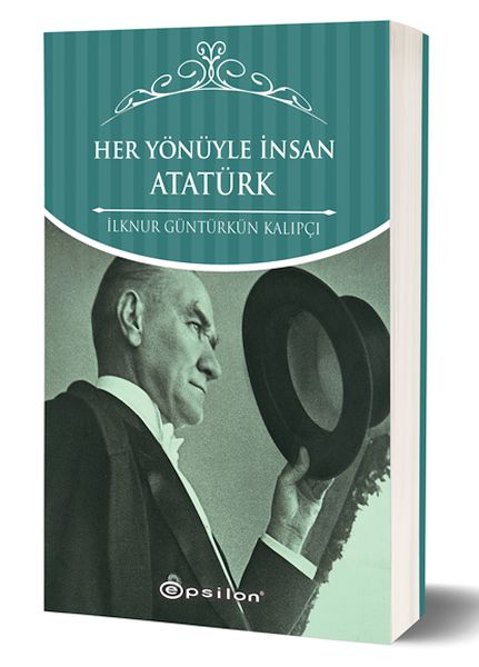 Her Yönüyle İnsan Atatürk (Karton Kapak) Her Yönüyle İnsan Atatürk (Karton Kapak)