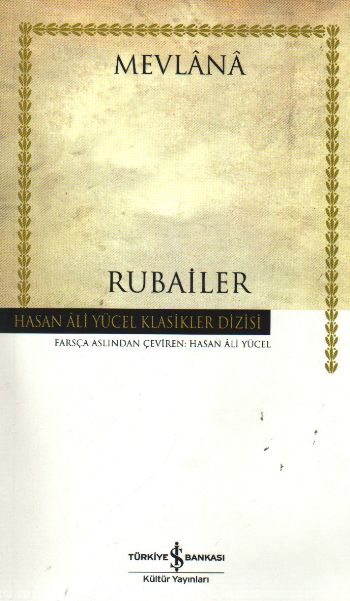 Rubailer Mevlana - Hasan Ali Yücel Klasikleri Rubailer Mevlana - Hasan Ali Yücel Klasikleri