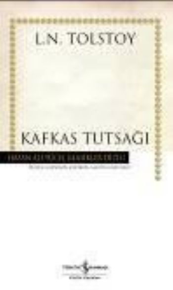 Kafkas Tutsağı - Hasan Ali Yücel Klasikleri (Ciltli) Kafkas Tutsağı - Hasan Ali Yücel Klasikleri (Ciltli)