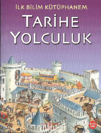 İlk Bilim Kütüphanem - Tarihe Yolculuk İlk Bilim Kütüphanem - Tarihe Yolculuk