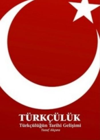 Türkçülük / Türkçülüğün Tarihi Gelişimi Türkçülük / Türkçülüğün Tarihi Gelişimi