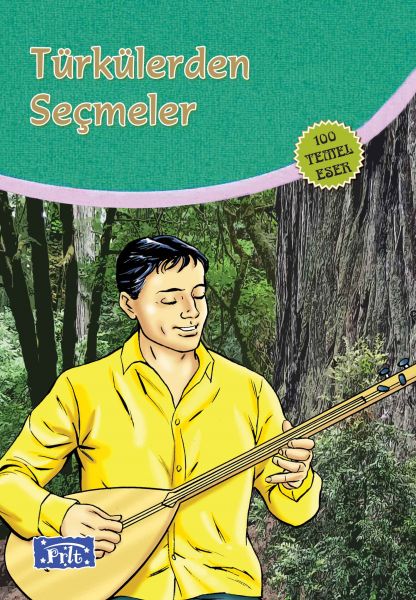 Türkülerden Seçmeler (100 Temel Eser - İlköğretim) Türkülerden Seçmeler (100 Temel Eser - İlköğretim)