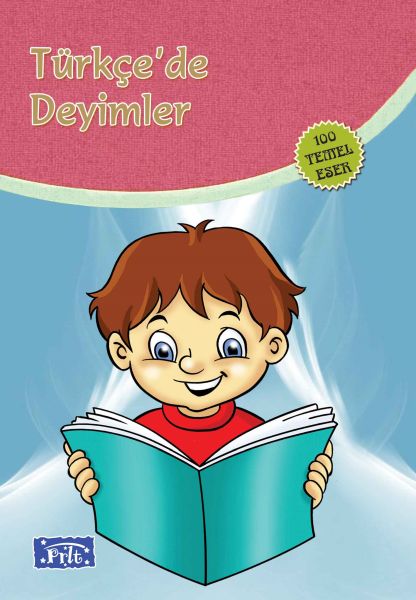 Türkçede Deyimler (100 Temel Eser - İlköğretim) Türkçede Deyimler (100 Temel Eser - İlköğretim)