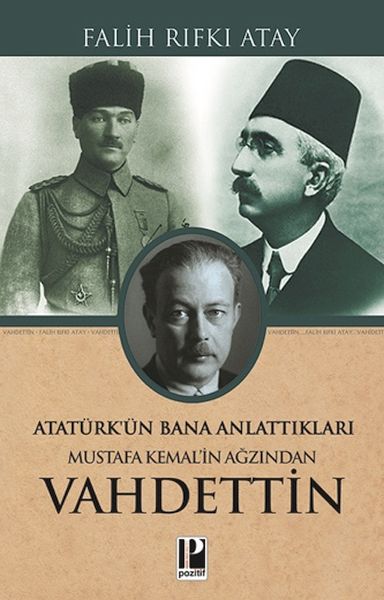 Mustafa Kemal’in Ağzından Vahdettin Mustafa Kemal’in Ağzından Vahdettin