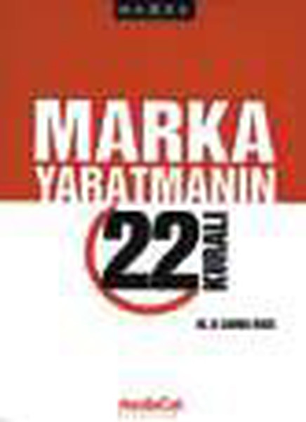 Marka Yaratmanın 22 Kuralı Marka Yaratmanın 22 Kuralı