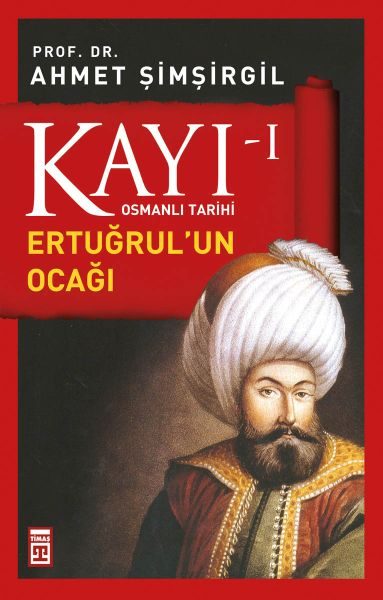 Osmanlı Tarihi Kayı 1 - Ertuğrulun Ocağı