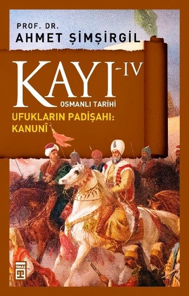Osmanlı Tarihi Kayı 4 - Ufukların Padişahı: Kanuni